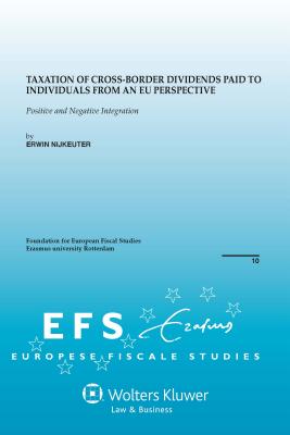 Taxation of Cross-Border Dividends Paid to Individuals from an EU Perspective: Positive and Negative Integration - Nijkeuter, Erwin