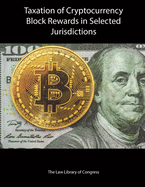 Taxation of Cryptocurrency Block Rewards in Selected Jurisdictions