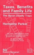 Taxes, Benefits and Family Life: The Seven Deadly Traps - Parker, Hermione