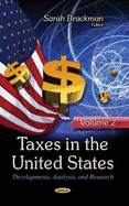 Taxes in the United States: Developments, Analysis & Research -- Volume 2