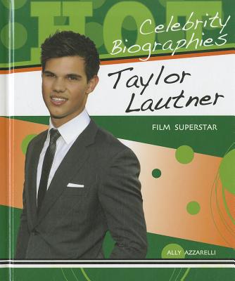 Taylor Lautner: Film Superstar - Azzarelli, Ally