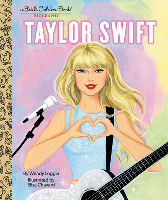 Taylor Swift: A Little Golden Book Biography - Loggia, Wendy