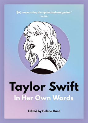 Taylor Swift: In Her Own Words - Hunt, Helena
