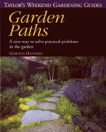 Taylor's Weekend Gardening Guide to Garden Paths: A New Way to Solve Practical Problems in the Garden