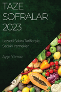 Taze Sofralar 2023: Lezzetli Salata Tarifleriyle Sa l kl  Yemekler
