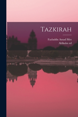 Tazkirah - Zd, Ablkalm, and Mrz, Fazluddn Amad