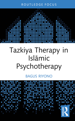 Tazkiya Therapy in Isl mic Psychotherapy - Riyono, Bagus