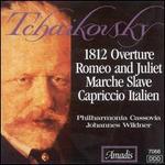 Tchaikovsky: 1812 Overture; Romeo and Juliet; Marche Slave; Capriccio Italien