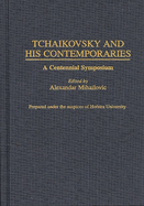 Tchaikovsky and His Contemporaries: A Centennial Symposium