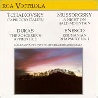 Tchaikovsky: Caprissio italien; Mussorgsky: A Night on Bald Mountain; Dukas: The Sorcerer's Apprentice - Dallas Symphony Orchestra; Eduardo Mata (conductor)