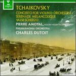 Tchaikovsky: Concerto for Violin & Orchestra; Srnade Mlancolique; Valse Scherzo
