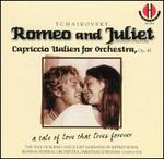 Tchaikovsky: Romeo & Juliet/Capriccio Italien