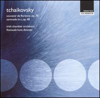 Tchaikovsky: Souvenir de Florence; Serenade in C - Irish Chamber Orchestra