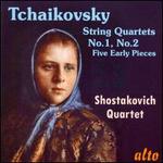 Tchaikovsky: String Quartets Nos. 1 & 2; Five Early Pieces - Shostakovich Quartet
