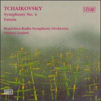 Tchaikovsky: Symphony No.4/Fatum - Bratislava Radio Symphony Orchestra; Ondrej Lenard (conductor)