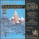 Tchaikovsky: Symphony No. 6; Glinka: Overture to Russlan and Ludmilla