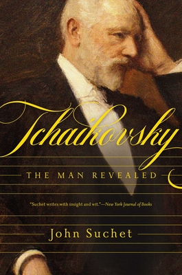 Tchaikovsky: The Man Revealed - Suchet, John