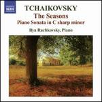 Tchaikovsky: The Seasons; Piano Sonata