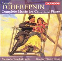 Tcherepnin: Complete Music for Cello and Piano - Alexander Ivashkin (cello); Geoffrey Tozer (piano)