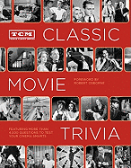 Tcm Classic Movie Trivia: Featuring More Than 4,000 Questions to Test Your Trivia Smarts: (movie Trivia Book, Book for Dads, Film History Book)