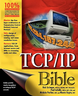 TCP/IP Bible - Scrimger, Rob, MCSE+I, McT, and Scrimger, Rod, and Parihar, Mridula