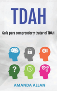 Tdah: Gua para comprender y tratar el TDAH