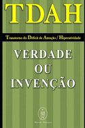 Tdah - Transtorno Do D?ficit de Aten??o / Hiperatividade. Verdade Ou Inven??o?