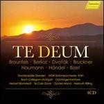 Te Deum: Braunfels, Berlioz, Dvorák, Bruckner, Naumann, Händel, Bizet
