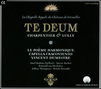 Te Deum: Charpentier & Lully - Capella Cracoviensis; Le Pome Harmonique; Vincent Dumestre (conductor)