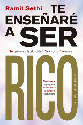 Te Ensear a Ser Rico - Sethi, Ramit