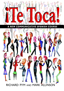 !Te Toca!: A New Communicative Spanish Course