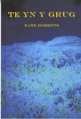Te yn y Grug - Roberts, Kate
