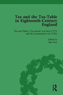 Tea and the Tea-Table in Eighteenth-Century England Vol 4 - Ellis, Markman, and Coulton, Richard, and Dew, Ben