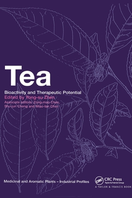 Tea: Bioactivity and Therapeutic Potential - Zhen, Yong-Su (Editor)