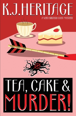 Tea, Cake & MURDER! - Heritage, K J