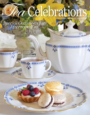 Tea Celebrations: Special Occasions for Afternoon Tea - Reeves, Lorna (Editor)