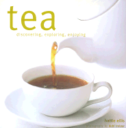 Tea: Discovering, Exploring, Enjoying