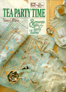 Tea Party Time: Romantic Quilts and Tasty Tidbits