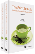 Tea Polyphenols, Oxidative Stress and Health Effects (in 2 Volumes)