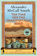 Tea Time for the Traditionally Built - Smith, Alexander McCall