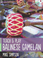 Teach and Play Balinese Gamelan - Simpson, Mike