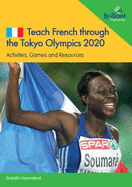 Teach French through the Tokyo Olympics 2020: Activities, Games and Resources