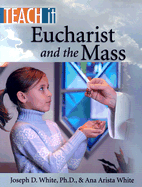Teach it,Eucharist and the Mass