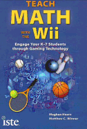 Teach Math with the Wii - Hearn, Meghan, and Winner, Matthew C
