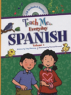Teach Me... Everyday Spanish: Volume I