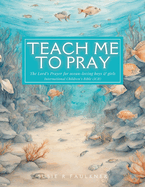 Teach Me To Pray: The Lord's Prayer for ocean-loving boys & girls Ocean Theme ICB