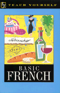 Teach Yourself Basic French - Teach Yourself Publishing, and Arragon, Jean-Claude