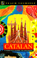 Teach Yourself: Catalan Complete Course - Teach Yourself Publishing, and Yates, Alan