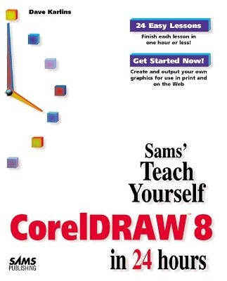 Teach Yourself CorelDRAW 8 in 24 Hours - Karlins, David, and Karlins, Dave, and Mikulecky, Paul