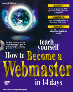 Teach Yourself How to Become a Webmaster in 14 Days: With CDROM - Mohler, James